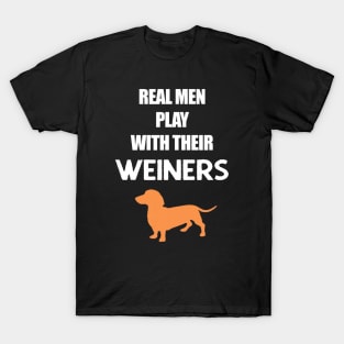 Real Men Play With Their Weiners, Funny Dachshund Dog T-Shirt